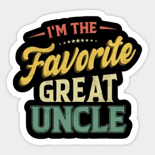 I'm The Favorite Great Uncle Funny Uncle Sticker